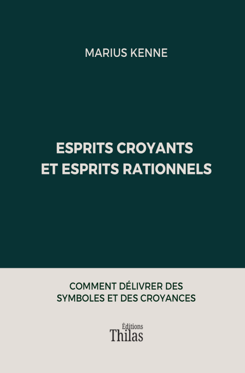 Esprits croyants et esprits rationnels – Marius Kenne